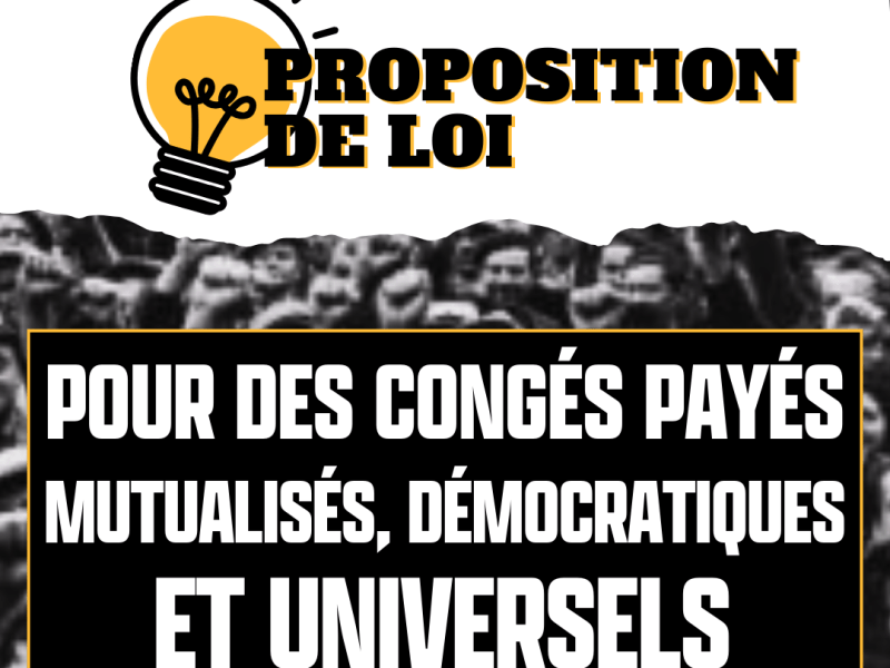 #PPL : pour des congés payés mutualisés, démocratiques et&nbsp;universels
