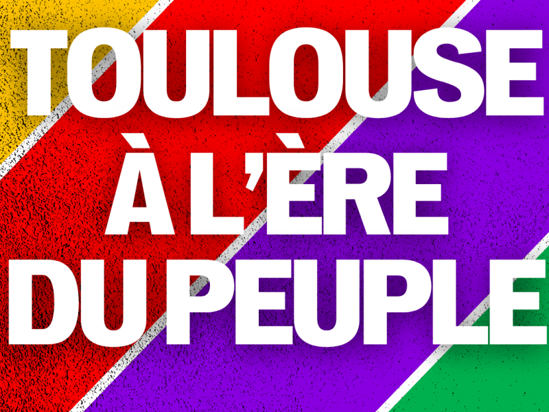 Elections municipales : Toulouse à l&rsquo;ère du&nbsp;peuple